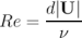 d|U |
Re = -----
ν
\relax \special {t4ht=