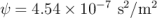 ψ = 4.54 × 10−7 s2∕m2 \relax \special {t4ht=