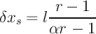 r − 1
δxs = l-------
αr − 1
\relax \special {t4ht=